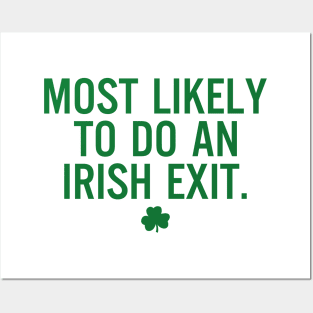 Most Likely To Do An Irish Exit Posters and Art